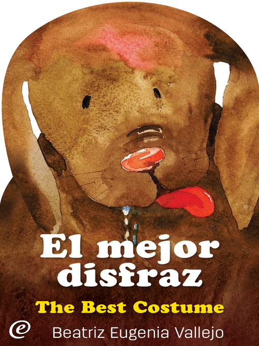 Title details for El mejor disfraz / The Best Costume by Beatriz Eugenia Vallejo - Available